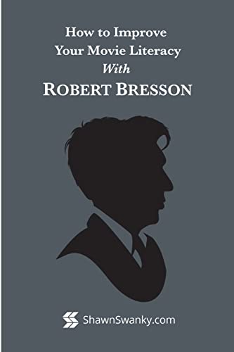 Imagen de archivo de How to Improve Your Movie Literacy with Robert Bresson a la venta por Chiron Media