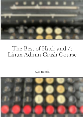 Stock image for The Best of Hack and /: Linux Admin Crash Course for sale by GreatBookPrices