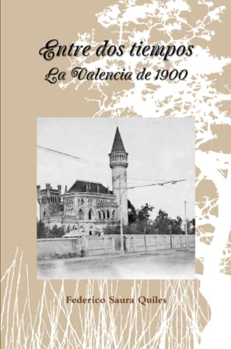 Imagen de archivo de Entre dos tiempos.La Valencia de 1900 (Spanish Edition) a la venta por Lucky's Textbooks