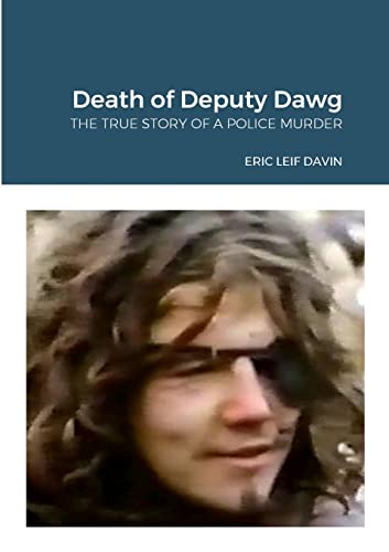 Stock image for The Death of Deputy Dawg: The True Story of a Police Murder for sale by GreatBookPrices