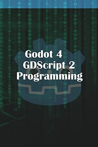 9781312801073: Godot 4 GDScript 2.0 Programming