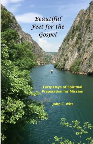 Beispielbild fr Beautiful Feet for the Gospel: Forty Days of Spiritual Preparation for Mission zum Verkauf von GF Books, Inc.