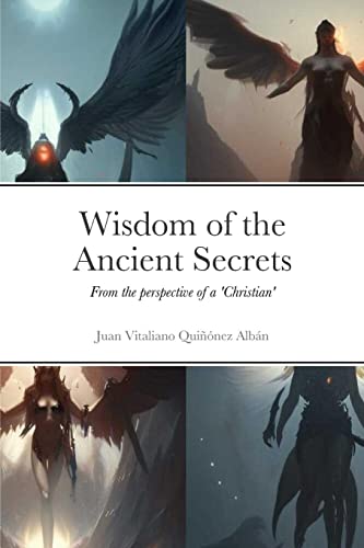 Imagen de archivo de Wisdom of the Ancient Secrets: From the perspective of a 'Christian' a la venta por California Books
