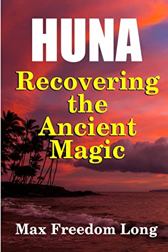 9781312822399: Huna, Recovering the Ancient Magic