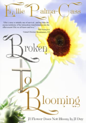 Stock image for Broken to Blooming for sale by AwesomeBooks