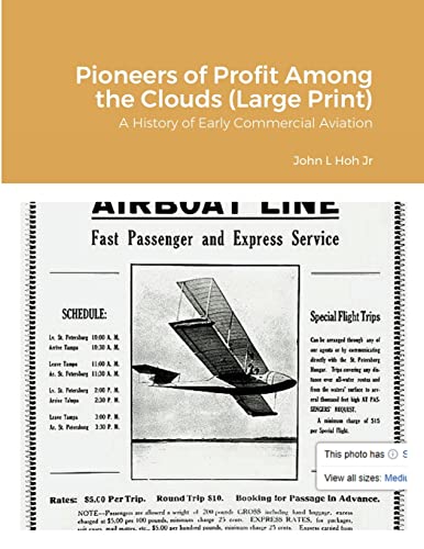 Imagen de archivo de Pioneers of Profit Among the Clouds (Large Print): A History of Early Commercial Aviation a la venta por California Books