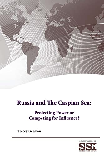 Stock image for Russia and The Caspian Sea: Projecting Power or Competing for Influence? for sale by Lucky's Textbooks