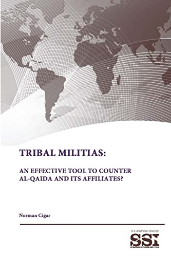 Imagen de archivo de Tribal Militias: An Effective Tool To Counter Al-Qaida and Its Affiliates? a la venta por Lucky's Textbooks