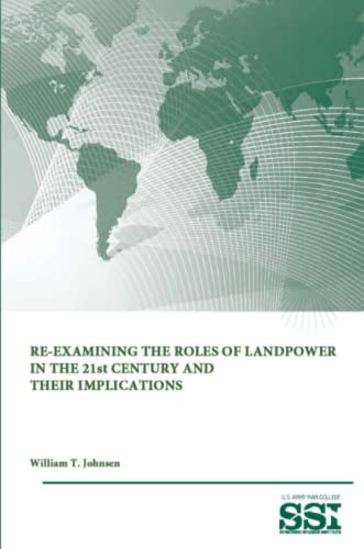 Beispielbild fr Re-Examining The Roles of Landpower in The 21st Century and Their Implications zum Verkauf von Lucky's Textbooks