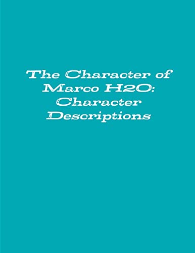 Stock image for The Character of Marco H2O: Character Descriptions for sale by Lucky's Textbooks
