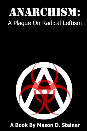 Beispielbild fr Anarchism: A Plague On Radical Leftism zum Verkauf von Chiron Media