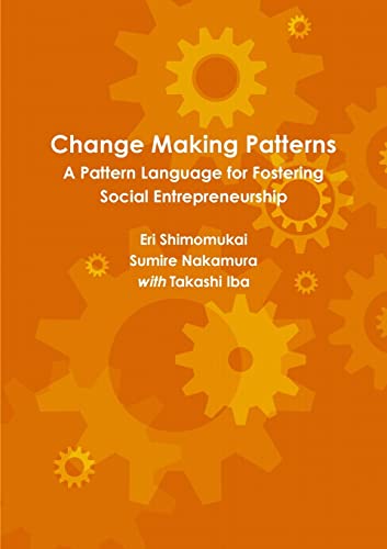 9781312873162: Change Making Patterns: A Pattern Language for Fostering Social Entrepreneurship