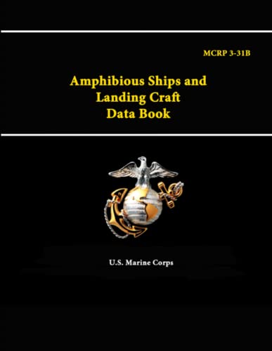 Imagen de archivo de Amphibious Ships and Landing Craft Data Book - MCRP 3-31B a la venta por HPB-Red