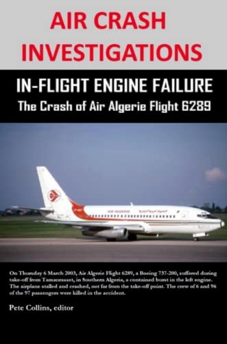 Stock image for AIR CRASH INVESTIGATIONS - IN-FLIGHT ENGINE FAILURE - The Crash of Air Algerie Flight 6289 for sale by Lucky's Textbooks