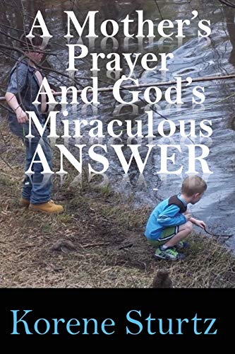 Stock image for A Mother's Prayer and God's Miraculous Answer for sale by WorldofBooks