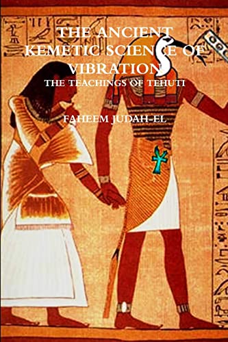Stock image for The ANCIENT SCIENCE OF VIBRATION - THE TEACHINGS OF TEHUTI for sale by GreatBookPrices