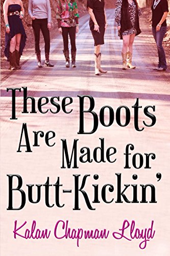 Stock image for These Boots Are Made for Butt Kickin' for sale by Once Upon A Time Books