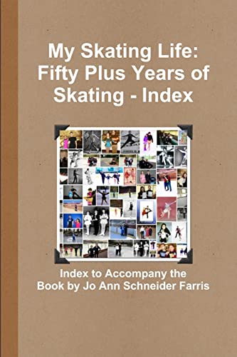 Stock image for My Skating Life: Fifty Plus Years of Skating - Index [Soft Cover ] for sale by booksXpress