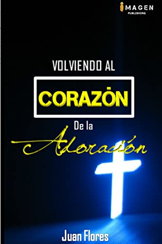 Beispielbild fr Volviendo al Corazn de la Adoracin Ii edicin versin standard (Spanish Edition) zum Verkauf von Lucky's Textbooks