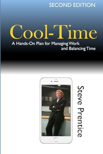 Stock image for Cool-Time: A Hands On Plan for Managing Work and Balancing Time for sale by GreatBookPrices