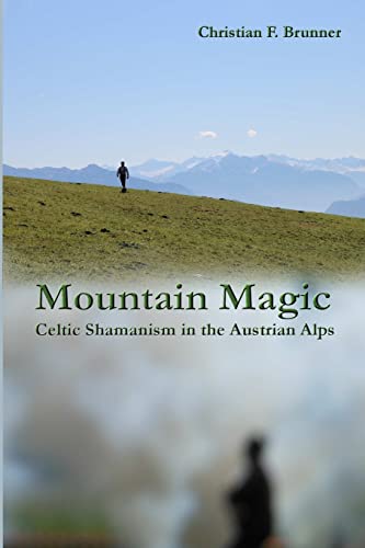 Stock image for Mountain Magic : Celtic Shamanism in the Austrian Alps for sale by ZBK Books