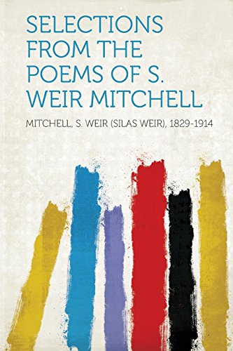 Imagen de archivo de Selections from the Poems of S Weir Mitchell a la venta por PBShop.store US