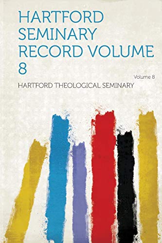 Hartford Seminary Record Volume 8 (Paperback) - Hartford Theological Seminary