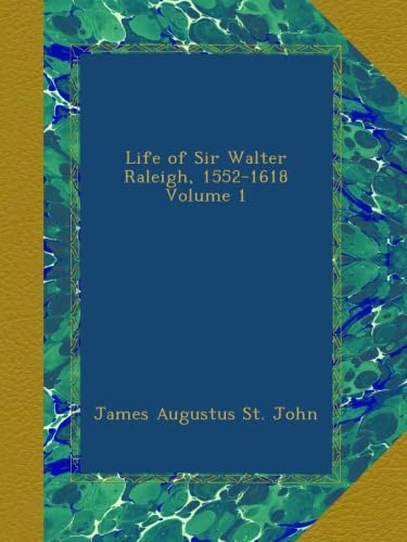 Imagen de archivo de Life of Sir Walter Raleigh, 1552-1618 Volume 1 a la venta por PBShop.store US