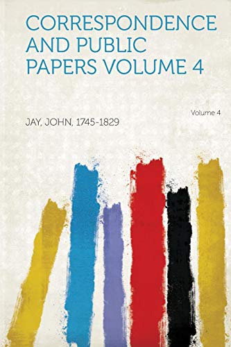 9781313652087: Correspondence and Public Papers Volume 4