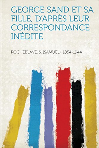 Stock image for George Sand Et Sa Fille, D'Apres Leur Correspondance Inedite for sale by PBShop.store US