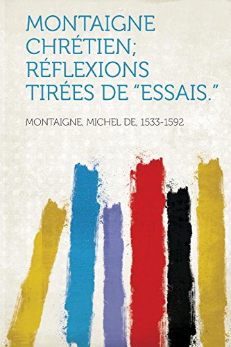 9781314147179: Montaigne Chretien; Reflexions Tirees de "essais." (French Edition)