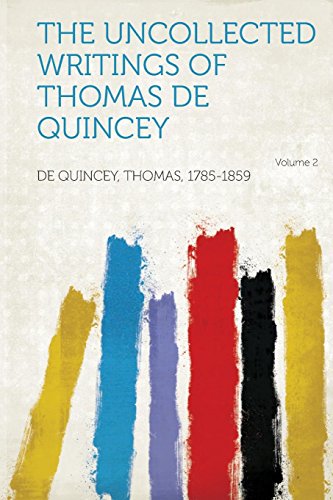 Imagen de archivo de The Uncollected Writings of Thomas de Quincey Volume 2 a la venta por PBShop.store US