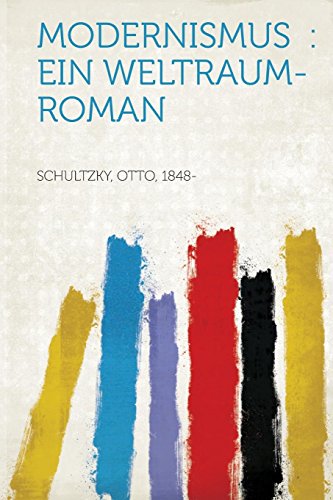 Modernismus ein WeltraumRoman - Schultzky Otto 1848-
