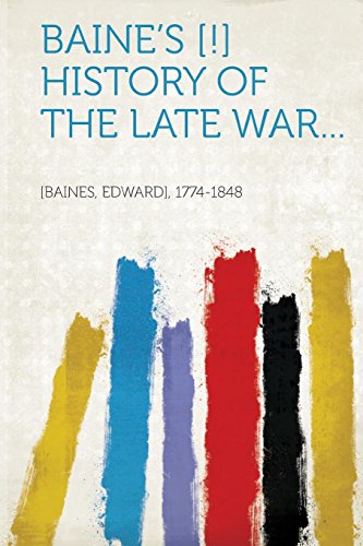 Imagen de archivo de Baine's History of the Late War a la venta por PBShop.store US