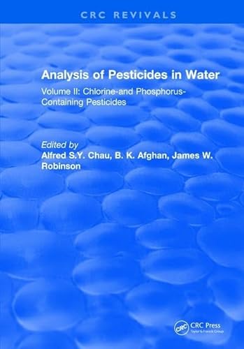 9781315890555: Analysis of Pesticides in Water: Volume II: Chlorine-and Phosphorus- Containing Pesticides