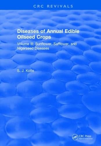 Stock image for Diseases of Annual Edible Oilseed Crops: Sunflower, Safflower, and Nigerseed Diseases: Vol 3 for sale by Revaluation Books