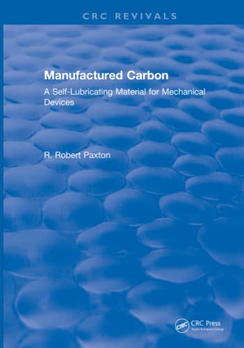 9781315895185: Manufactured Carbon: A Self-Lubricating Material for Mechanical Devices