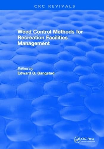 Stock image for WEED CONTROL METHODS FOR RECREATION FACILITIES MANAGEMENT for sale by Revaluation Books