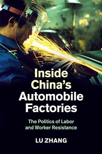 Stock image for Inside China's Automobile Factories: The Politics of Labor and Worker Resistance for sale by Wonder Book