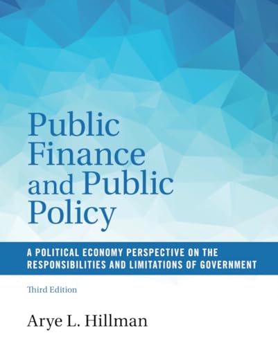 Stock image for Public Finance and Public Policy: A Political Economy Perspective on the Responsibilities and Limitations of Government for sale by BGV Books LLC