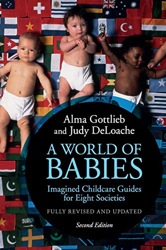 Stock image for A World of Babies : Imagined Childcare Guides for Eight Societies for sale by Better World Books: West