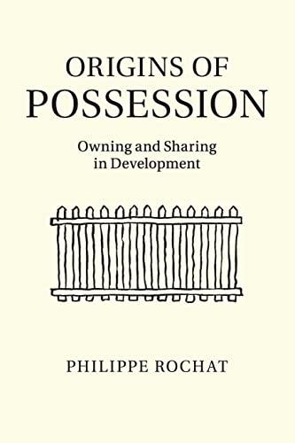 Beispielbild fr Origins of Possession: Owning and Sharing in Development zum Verkauf von Lucky's Textbooks