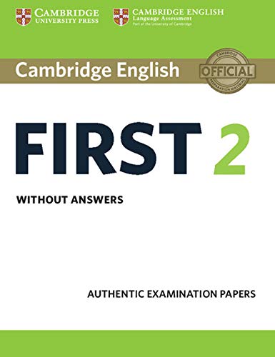 Imagen de archivo de Cambridge English First 2 Student's Book without answers: Authentic Examination Papers (FCE Practice Tests) a la venta por Lakeside Books