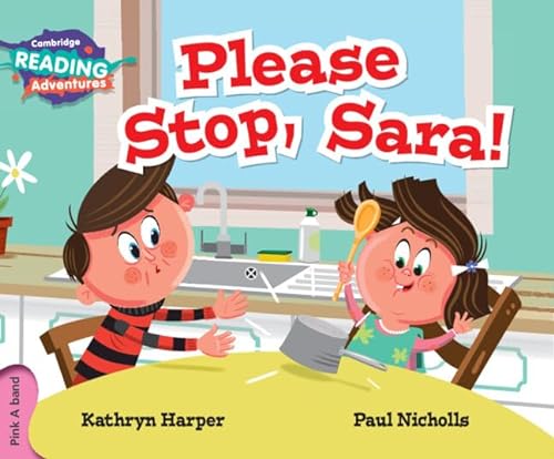 Stock image for Please Stop, Sara! Pink A Band (Cambridge Reading Adventures) for sale by Books Puddle