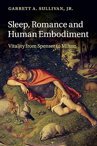 9781316505335: Sleep, Romance and Human Embodiment: Vitality from Spenser to Milton