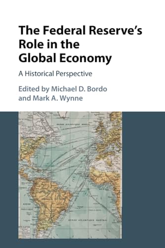 Stock image for The Federal Reserve's Role in the Global Economy (Studies in Macroeconomic History) for sale by GF Books, Inc.