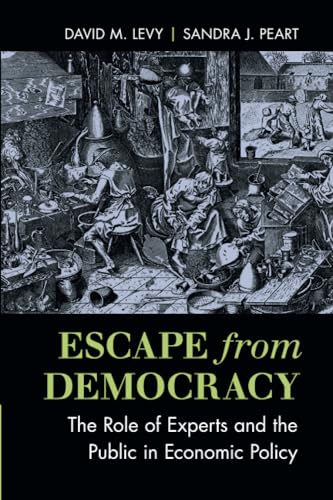 9781316507131: Escape from Democracy: The Role Of Experts And The Public In Economic Policy