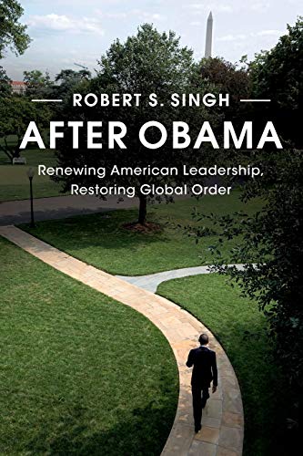Beispielbild fr After Obama: Renewing American Leadership, Restoring Global Order zum Verkauf von Irish Booksellers