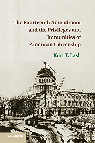Imagen de archivo de The Fourteenth Amendment and the Privileges and Immunities of American Citizenship a la venta por Chiron Media