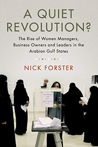 Beispielbild fr A Quiet Revolution?: The Rise Of Women Managers, Business Owners And Leaders In The Arabian Gulf States zum Verkauf von Cambridge Rare Books